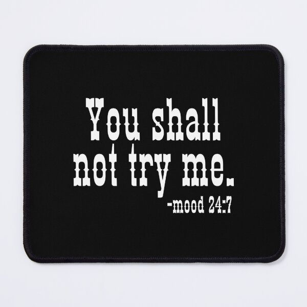 Item preview, You shall not try me designed and sold by Peerless-Prime.