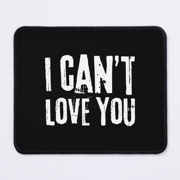 Item preview, I can't love you designed and sold by Peerless-Prime.