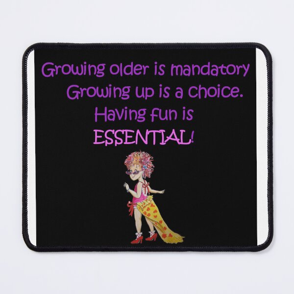 Item preview, Growing older is mandatory... designed and sold by NichoArt.