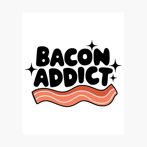 Item preview, Bacon Addict! Bacon Puns designed and sold by PMCreative.