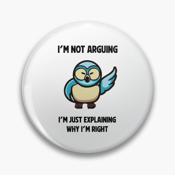 Item preview, I’m not arguing, I’m just explaining why I’m right designed and sold by AllAboutStuffz.