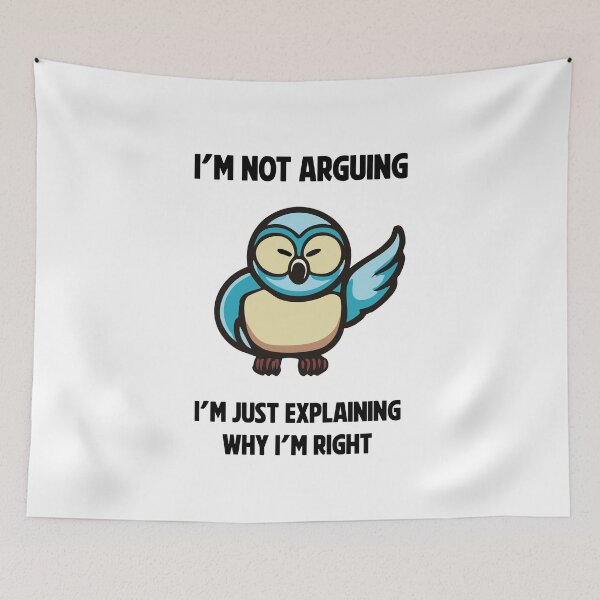 Item preview, I’m not arguing, I’m just explaining why I’m right designed and sold by AllAboutStuffz.