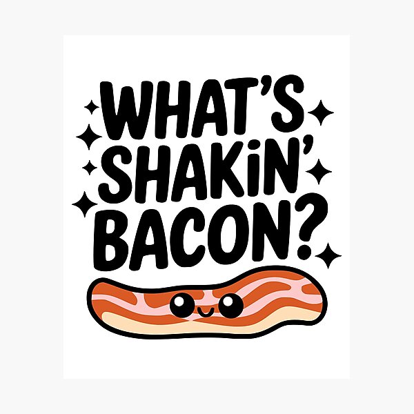 Item preview, What's Shakin' Bacon! Cute Bacon Puns designed and sold by PMCreative.