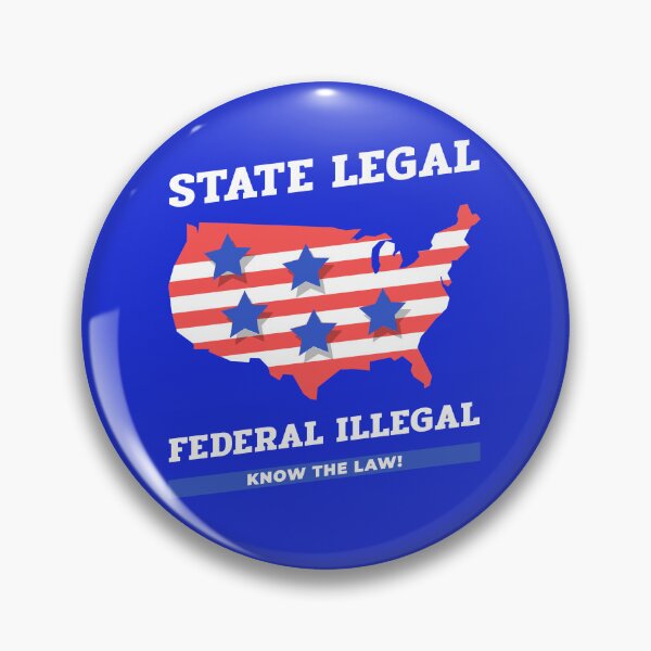 Item preview, State Legal, Federal Illegal – Know the Law designed and sold by InkShift Studio.