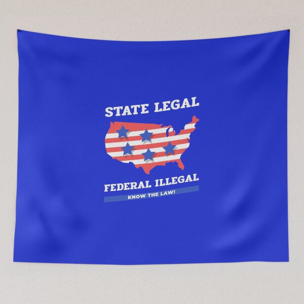 Item preview, State Legal, Federal Illegal – Know the Law designed and sold by InkShift Studio.