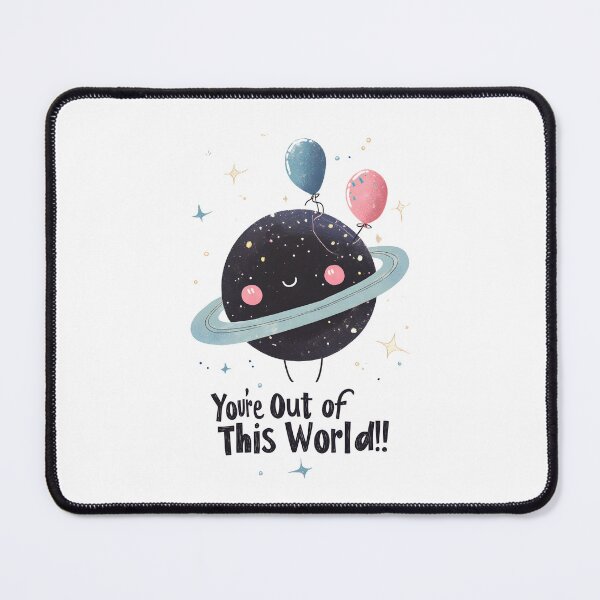 Item preview, You're Out of This World! | Planet Earth Could Never Because Your Birthday Energy Belongs in Another Galaxy designed and sold by FUNqoosh.
