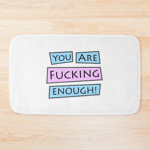 Item preview,  "You're fuckin' enough" Phrase  designed and sold by DibujandoPorfa.