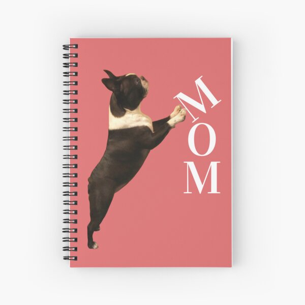 Boston Terrier Mom Spiral Notebook