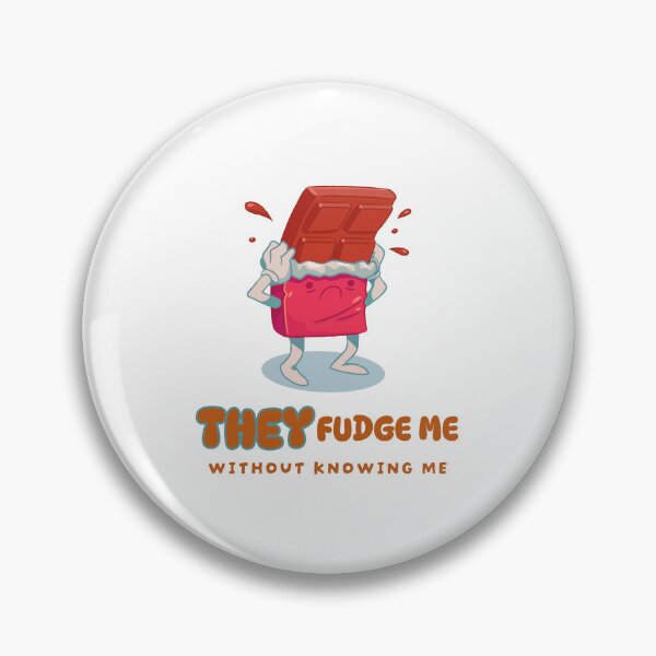 Item preview, They fudge me without knowing me designed and sold by dgutpro87.