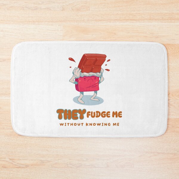 Item preview, They fudge me without knowing me designed and sold by dgutpro87.