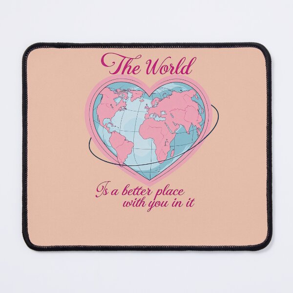Item preview, The world is better with you designed and sold by ApriNoeScor.