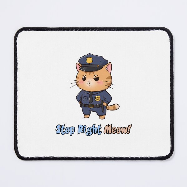 Item preview, Stop Right Meow! – Funny Cat Cop designed and sold by Meow Cat.