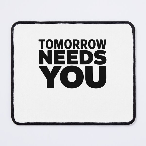 Item preview, TOMORROW NEEDS YOU designed and sold by Mateusz Majcherek.