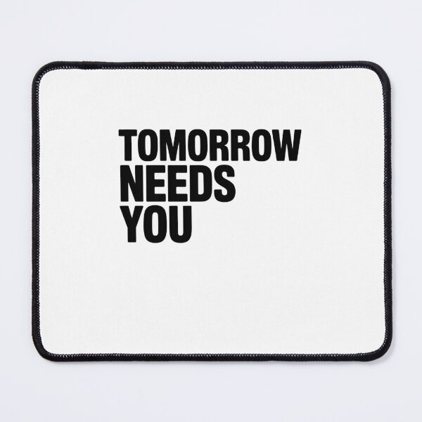 Item preview, TOMORROW NEEDS YOU designed and sold by Mateusz Majcherek.
