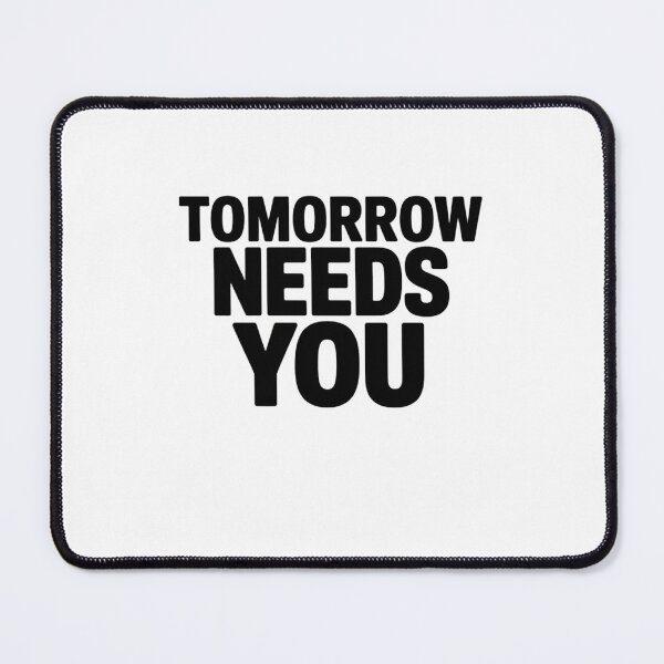 Item preview, TOMORROW NEEDS YOU designed and sold by Mateusz Majcherek.