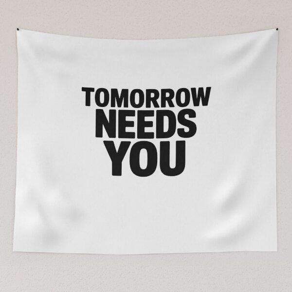 Item preview, TOMORROW NEEDS YOU designed and sold by Mateusz Majcherek.