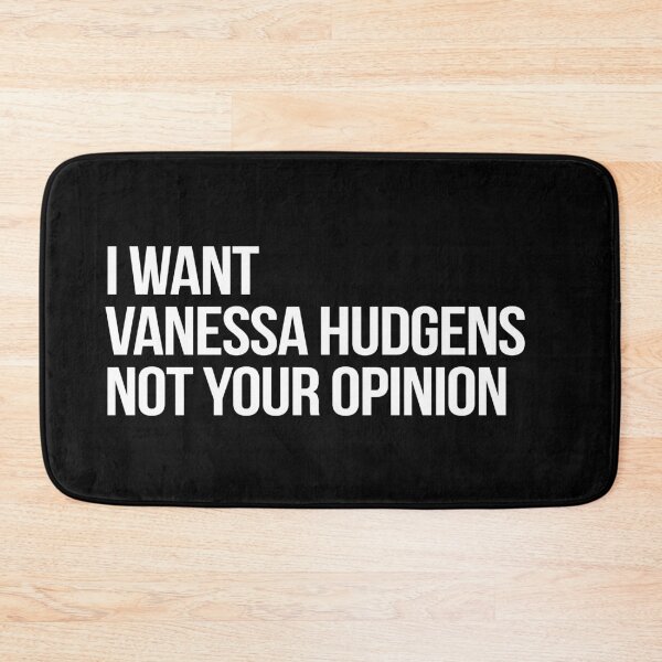 Item preview, I Want Vanessa Hudgens Not Your Opinion designed and sold by deluluhaze.