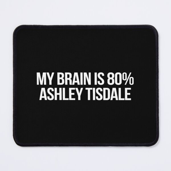 Item preview, My Brain is 80% Ashley Tisdale designed and sold by 2000sbabyangel.