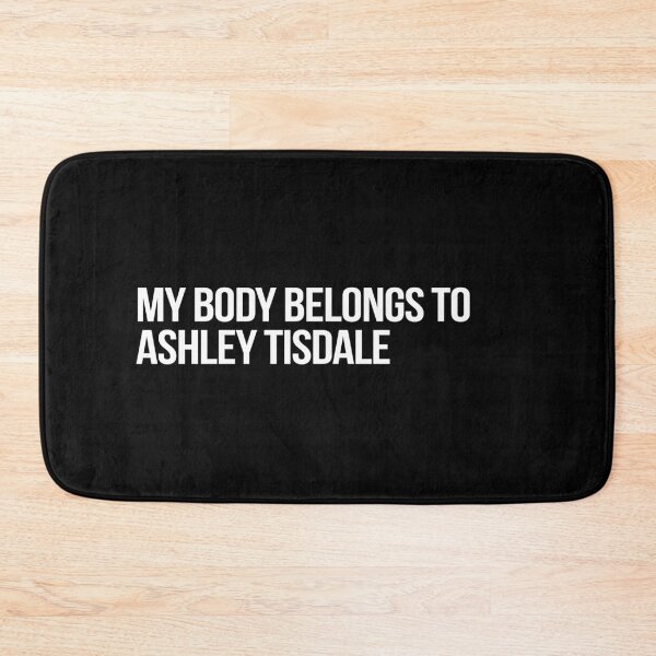 Item preview, My Body Belongs to Ashley Tisdale designed and sold by deluluhaze.