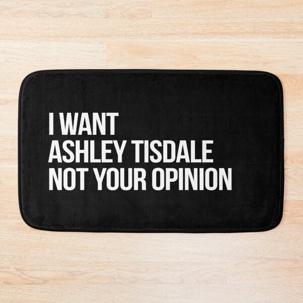 Item preview, I Want Ashley Tisdale Not Your Opinion designed and sold by deluluhaze.