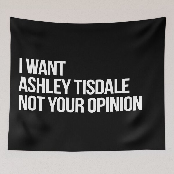 Item preview, I Want Ashley Tisdale Not Your Opinion designed and sold by deluluhaze.