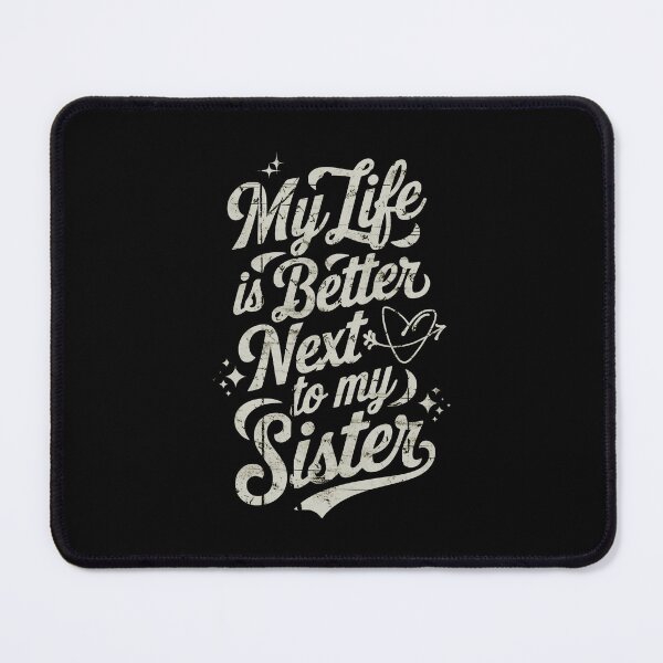 Item preview, My Life Is Better Next to My Sister – Cute I Love My Sister Valentine’s Day Gift for Brother or Sister designed and sold by DAMOTAmagazine.