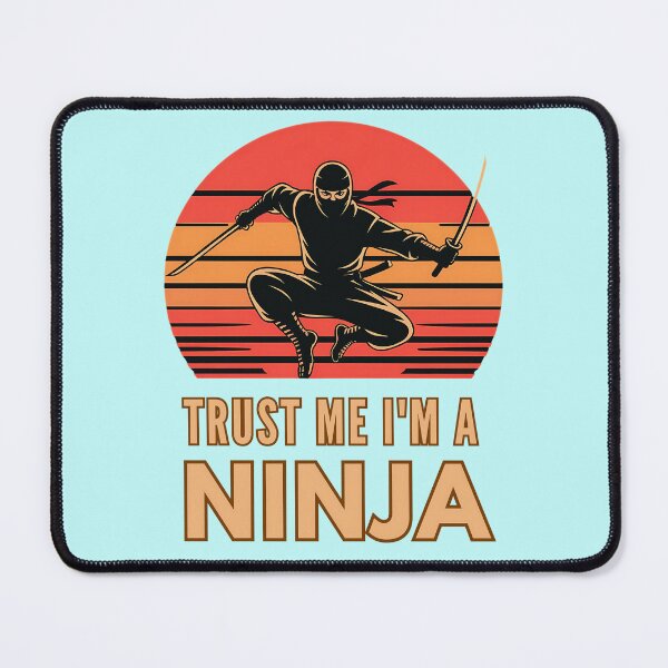 Item preview, Trust Me I'm A Ninja designed and sold by KreativKulture.