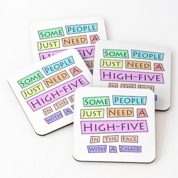 Item preview, Funny quote "SOME PEOPLE NEED A HIGH-FIVE IN THE FACE WITH A CHAIR"  designed and sold by DibujandoPorfa.