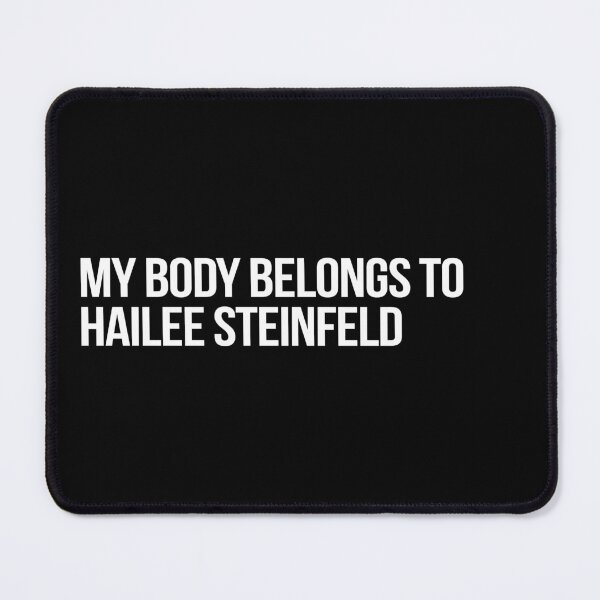 Item preview, My Body Belongs to Hailee Steinfeld designed and sold by deluluhaze.