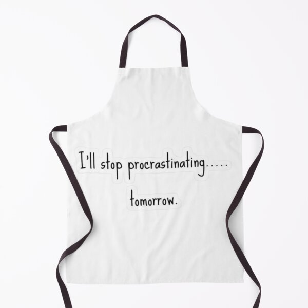 Item preview, I'll stop procrastinating.... tomorrow| Bad habits | Personal improvement  designed and sold by Malyyx.
