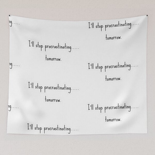 Item preview, I'll stop procrastinating.... tomorrow| Bad habits | Personal improvement  designed and sold by Malyyx.