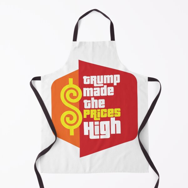 Item preview, Trump Made the Prices High designed and sold by Winner Chicken Dinner Designs.