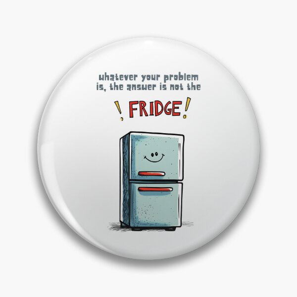 Item preview, Whatever Your Problem Is, the Answer Is Not in the Fridge | Relatable Diet Meme for Serial Snackers designed and sold by FUNqoosh.