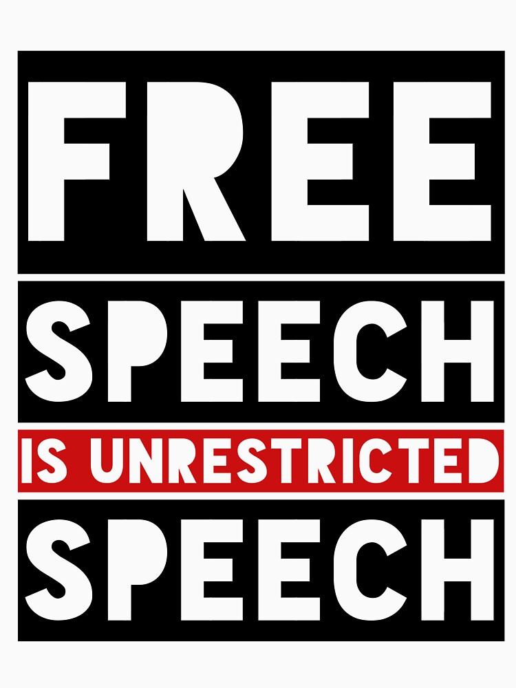 "Free Speech Freedom of Speech Anti Censorship Unrestricted Speech