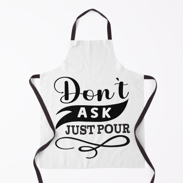 Item preview, Don't Ask Just Pour designed and sold by ArtHavenDesign.