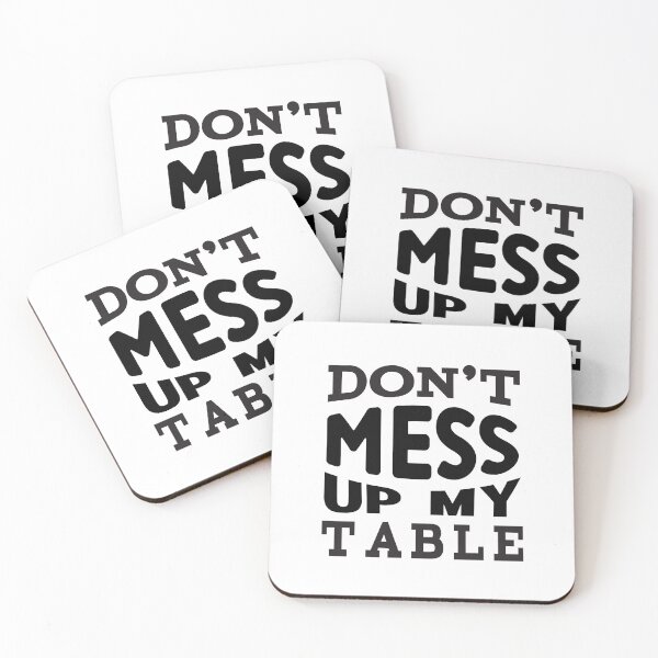 Item preview, Don’t Mess Up My Table designed and sold by ArtHavenDesign.