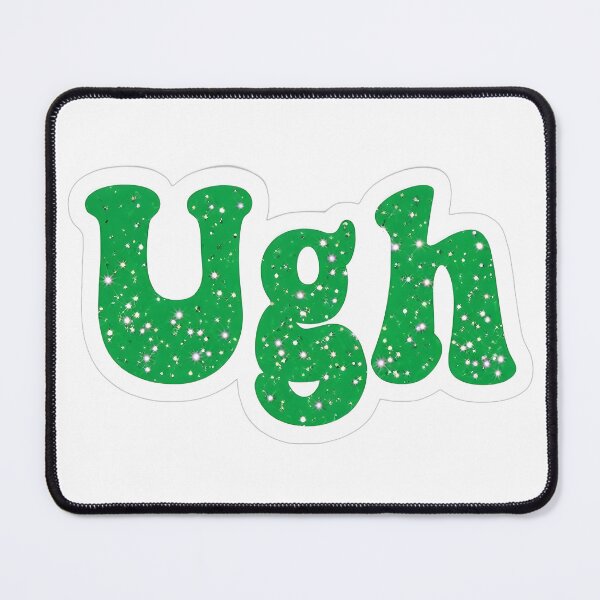 Item preview, UGH Graphic designed and sold by dreamvisionsKG.