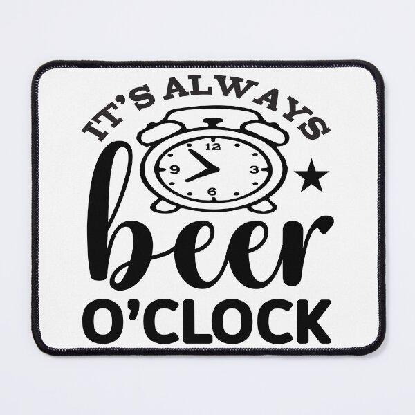 Item preview, It’s Always Beer O’Clock designed and sold by ArtHavenDesign.