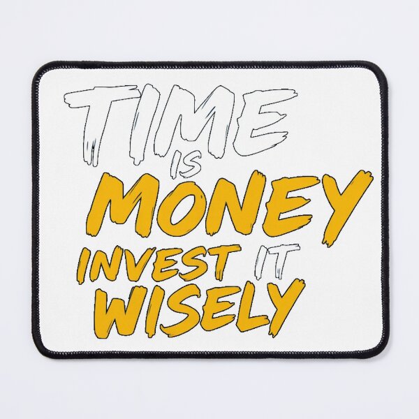 Item preview, time is money invest it wisely designed and sold by AZZDINE kholti.