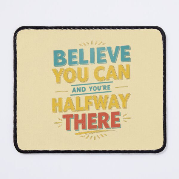 Item preview, Believe you can and you're halfway there designed and sold by sing-it-out.