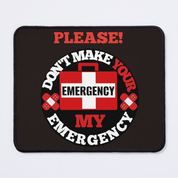 Item preview, Dont Make your Emergency designed and sold by Flavaprints4u.