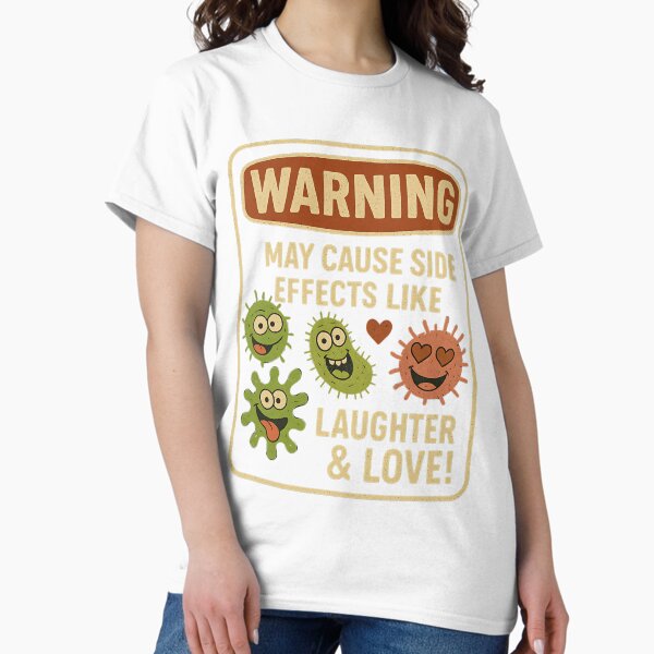 Item preview, Warning: May Cause Side Effects Like Laughter & Love Doctor dearest T-Shirt designed and sold by Cre8tivePrint.