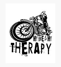 My Bike Is My Therapy - Funny Motorbike Design Photographic Print