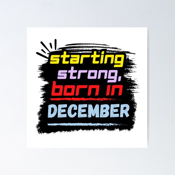 Item preview, Starting Strong, Born in December designed and sold by variant designer.
