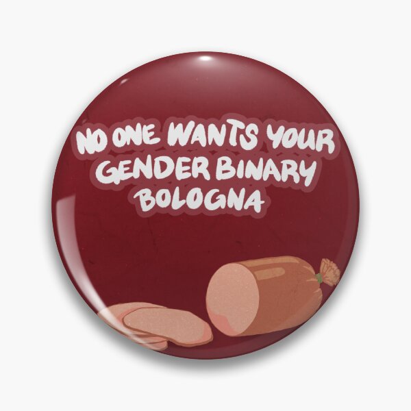 Aperçu de l'œuvre Personne ne veut de votre Bologne binaire de genre créée et vendue par StrangeAndBeige.