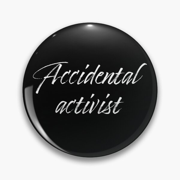Item preview, Accidental Activist designed and sold by StephJChild.