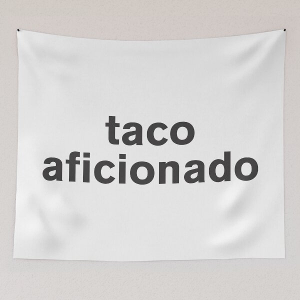 Item preview, Taco Aficionado - Funny  designed and sold by Vector-Artist.
