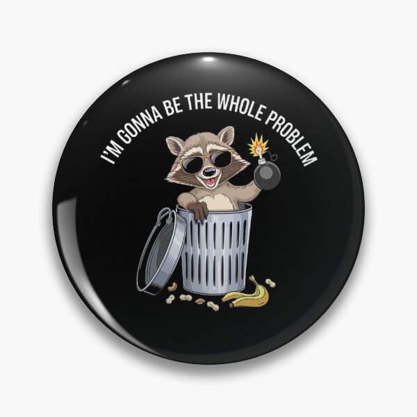 Item preview, Raccoon I'm Gonna Be The Whole Problem designed and sold by love3617.
