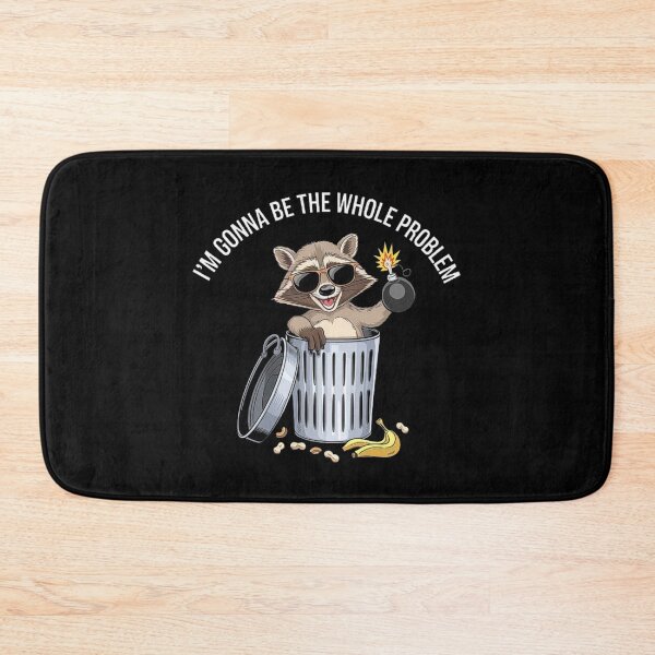 Item preview, Raccoon I'm Gonna Be The Whole Problem designed and sold by love3617.