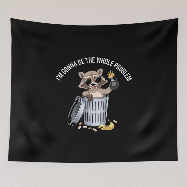 Item preview, Raccoon I'm Gonna Be The Whole Problem designed and sold by love3617.